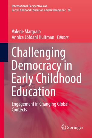 Challenging Democracy In Early Childhood Education Engagement In Changing Global Contexts 1st Ed Valerie Margrain