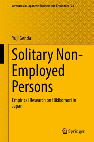 Solitary Nonemployed Persons Empirical Research On Hikikomori In Japan 1st Ed Yuji Genda
