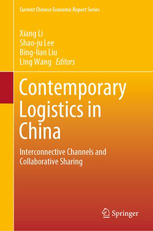 Contemporary Logistics In China Interconnective Channels And Collaborative Sharing 1st Ed Xiang Li