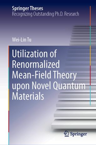Utilization Of Renormalized Meanfield Theory Upon Novel Quantum Materials 1st Ed Weilin Tu