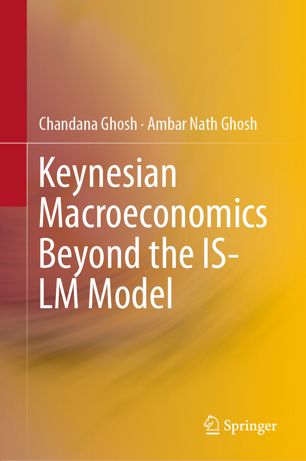 Keynesian Macroeconomics Beyond The Islm Model 1st Ed Chandana Ghosh