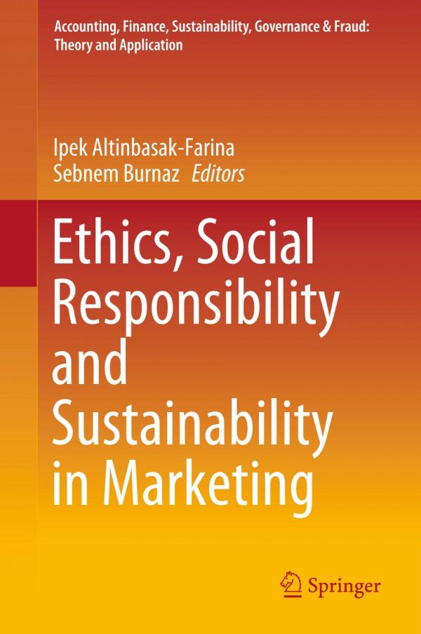 Ethics Social Responsibility And Sustainability In Marketing 1st Ed Ipek Altinbasakfarina