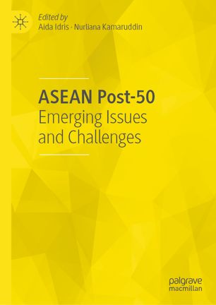 Asean Post50 Emerging Issues And Challenges 1st Ed Aida Idris