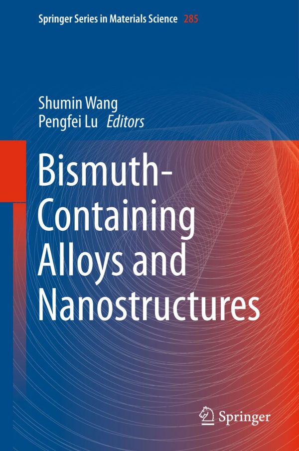 Bismuthcontaining Alloys And Nanostructures 1st Ed Shumin Wang