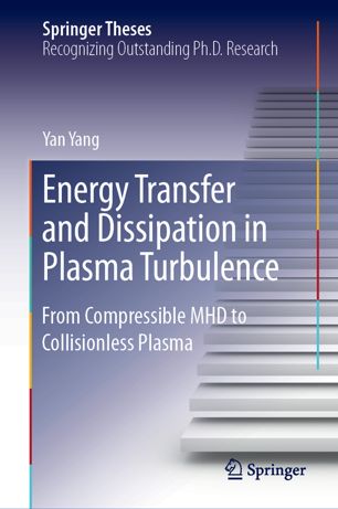 Energy Transfer And Dissipation In Plasma Turbulence From Compressible Mhd To Collisionless Plasma 1st Ed Yan Yang