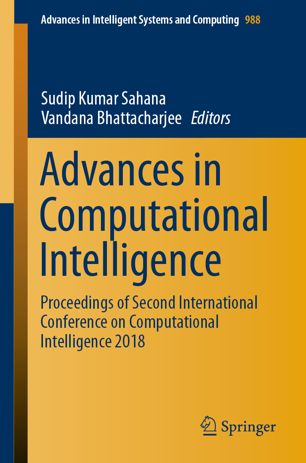 Advances In Computational Intelligence Proceedings Of Second International Conference On Computational Intelligence 2018 1st Ed Sudip Kumar Sahana