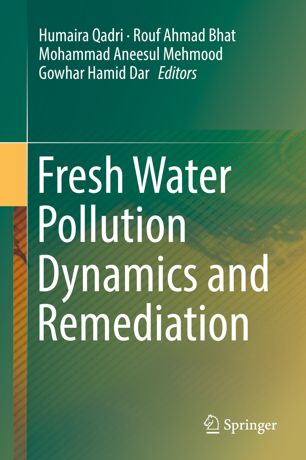 Fresh Water Pollution Dynamics And Remediation 1st Ed Humaira Qadri