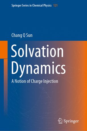 Solvation Dynamics A Notion Of Charge Injection 1st Ed Chang Q Sun