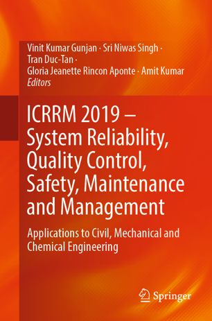Icrrm 2019 System Reliability Quality Control Safety Maintenance And Management Applications To Civil Mechanical And Chemical Engineering 1st Ed Vinit Kumar Gunjan