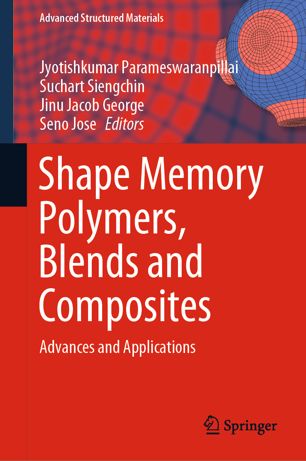 Shape Memory Polymers Blends And Composites Advances And Applications 1st Ed Parameswaranpillai Jyotishkumar Ed Siengchin Sucharted George Jinu Jacobed Josesenoed