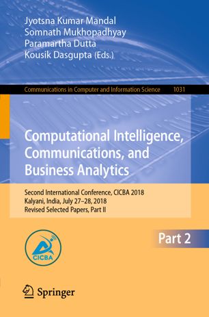 Computational Intelligence Communications And Business Analytics Second International Conference Cicba 2018 Kalyani India July 2728 2018 Revised Selected Papers Part Ii 1st Ed Jyotsna Kumar Mandal