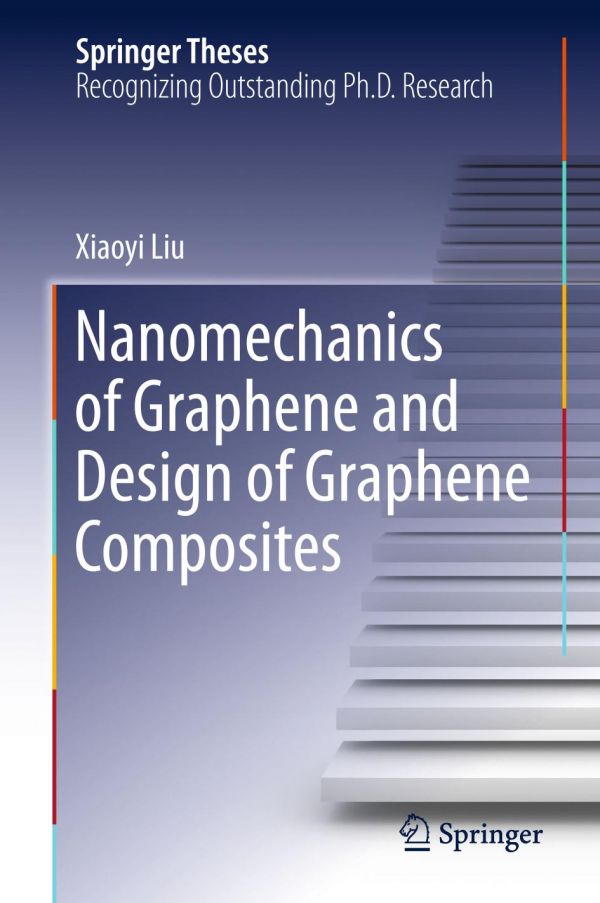 Nanomechanics Of Graphene And Design Of Graphene Composites 1st Ed Xiaoyi Liu