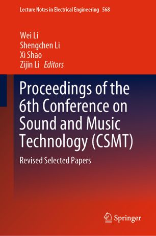 Proceedings Of The 6th Conference On Sound And Music Technology Csmt Revised Selected Papers 1st Ed Wei Li