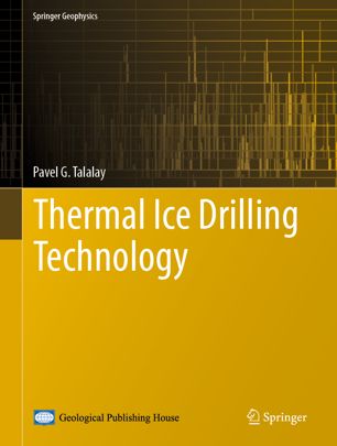 Thermal Ice Drilling Technology 1st Ed Pavel G Talalay