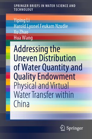 Addressing The Uneven Distribution Of Water Quantity And Quality Endowment Physical And Virtual Water Transfer Within China 1st Ed Yiping Li