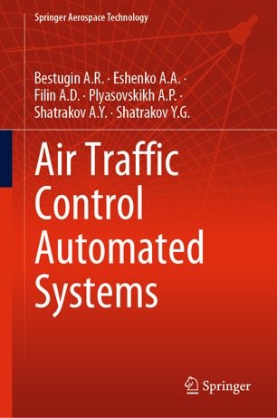 Air Traffic Control Automated Systems 1st Ed Bestugin Ar Eshenko Aa
