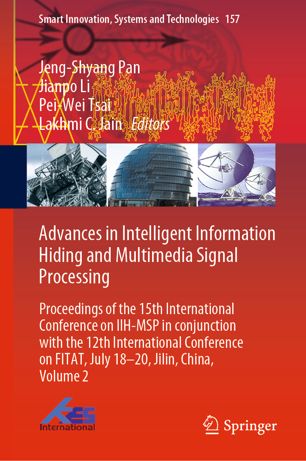 Advances In Intelligent Information Hiding And Multimedia Signal Processing Proceedings Of The 15th International Conference On Iihmsp In Conjunction With The 12th International Conference On Fitat July 1820 Jilin China Volume 2 1st Ed Jengshyang Pan