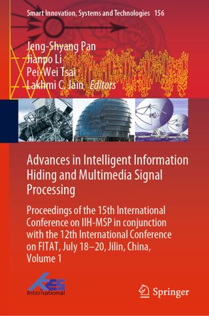 Advances In Intelligent Information Hiding And Multimedia Signal Processing Proceedings Of The 15th International Conference On Iihmsp In Conjunction With The 12th International Conference On Fitat July 1820 Jilin China Volume 1 1st Ed Jengshyang Pan