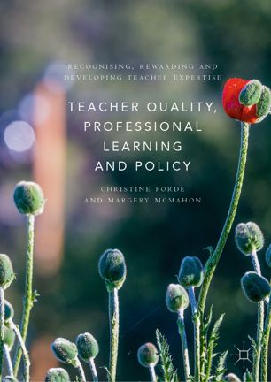 Teacher Quality Professional Learning And Policy Recognising Rewarding And Developing Teacher Expertise 1st Ed Christine Forde