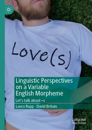 Linguistic Perspectives On A Variable English Morpheme Lets Talk About S 1st Ed Laura Rupp