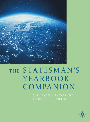 The Statesmans Yearbook Companion The Leaders Events And Cities Of The World 1st Ed Palgrave Macmillan