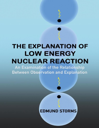 The Explanation Of Low Energy Nuclear Reaction Edmund Ed Storms