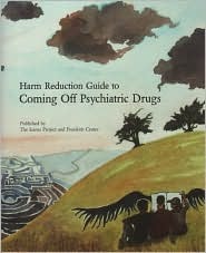 Harm Reduction Guide To Coming Off Psychiatric Drugs Paperback Will Hall