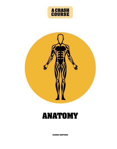 Anatomy A Crash Course 1st Edition Joanna Matthan