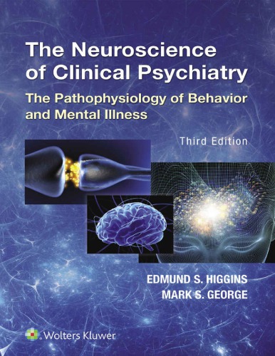The Neuroscience Of Clinical Psychiatry The Pathophysiology Of Behavior And Mental Illness 3rd Edition Edmund Higgins