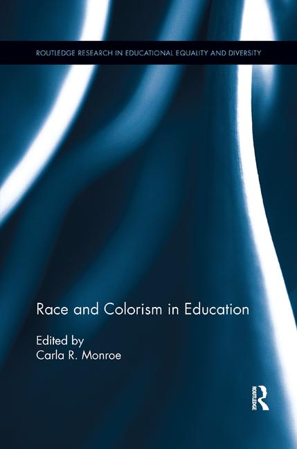 Race And Colorism In Education 1st Carla R Monroe