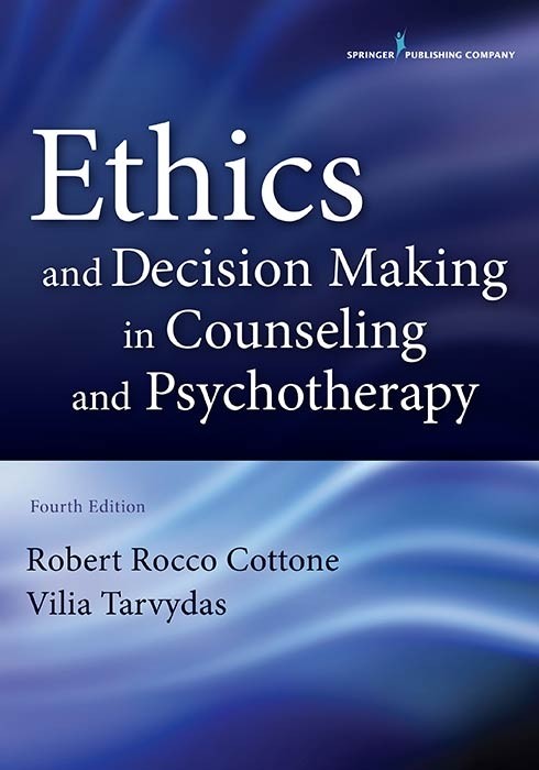 Ethics And Decision Making In Counseling And Psychotherapy 4th Robert Rocco Cottone Phd