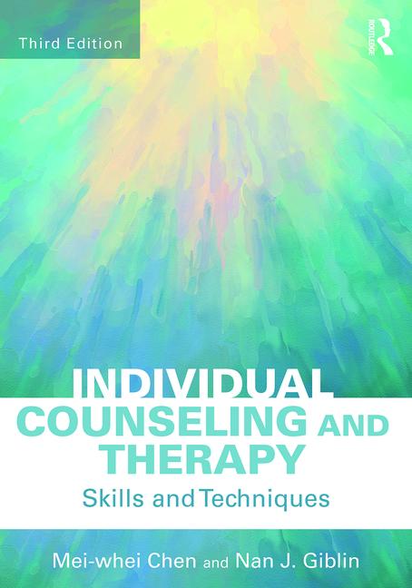 Individual Counseling And Therapy Skills And Techniques 3rd Meiwhei Chen