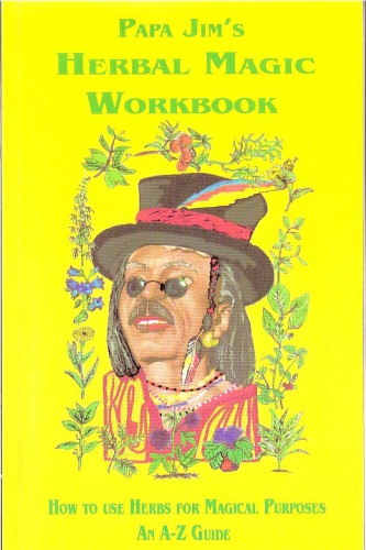 Papa Jims Herbal Magic Workbook Papa Jim
