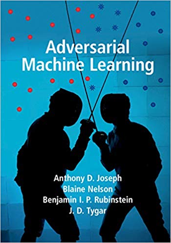 Adversarial Machine Learning 1st Edition Anthony D Joseph Blaine Nelson