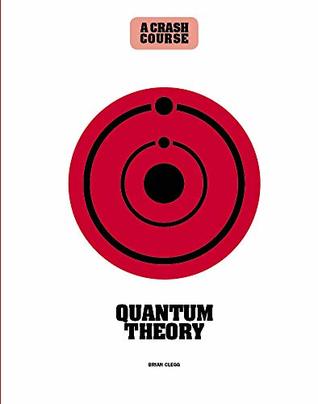 Quantum Theory A Crash Course Become An Instant Expert Hardcover Brian Clegg
