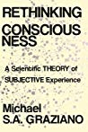 Rethinking Consciousness A Scientific Theory Of Subjective Experience Hardcover Michael Sa Graziano