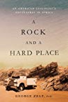 A Rock And A Hard Place An American Geologists Adventures In Africa George Zelt