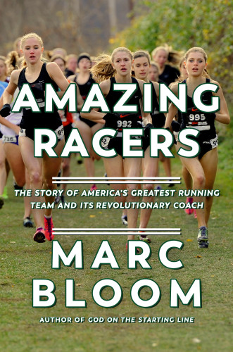 The Running Revolutionaries The Groundbreaking Girls And Boys Of Americas Greatest Running Team Marc Bloom