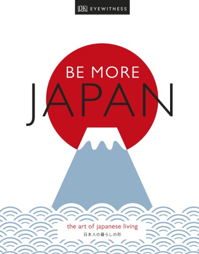 Be More Japan Hardcover Dk Eyewitness