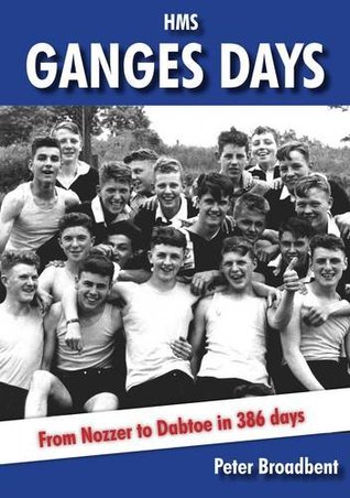 Hms Ganges Days By Peter Broadbent Peter Broadbent