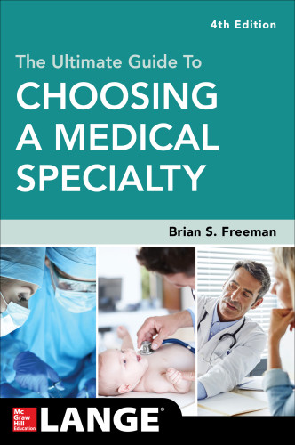 The Ultimate Guide To Choosing A Medical Specialty 4th Brian Freeman