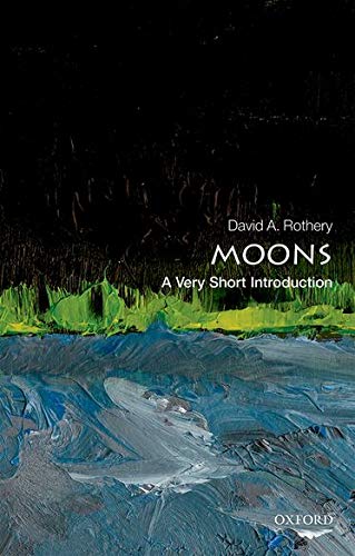 Moons A Very Short Introduction David A Rothery