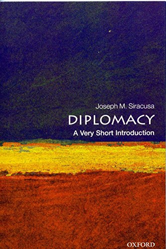 Diplomacy A Very Short Introduction Joseph M Siracusa