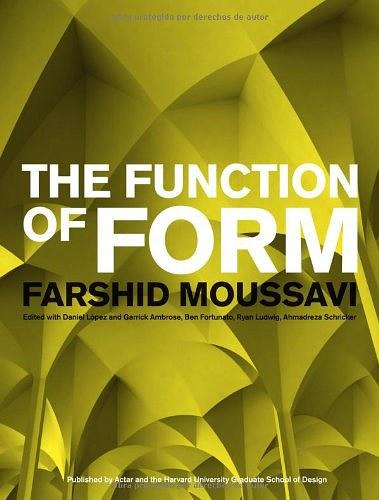 The Function Of Form Farshid Moussavi Daniel Lopez
