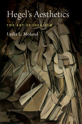 Hegels Aesthetics The Art Of Idealism Hardcover Lydia L Moland