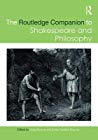 The Routledge Companion To Shakespeare And Philosophy 1st Craig Bourne Emily Caddick Bourne