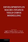 Developments In Macrofinance Yield Curve Modelling Jagjit S Chadha Alain Cj Durre Lucio Sarno Michael As Joyce
