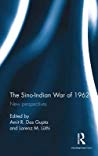 The Sinoindian War Of 1962 New Perspectives Amit R Das Gupta Lorenz M Luthi