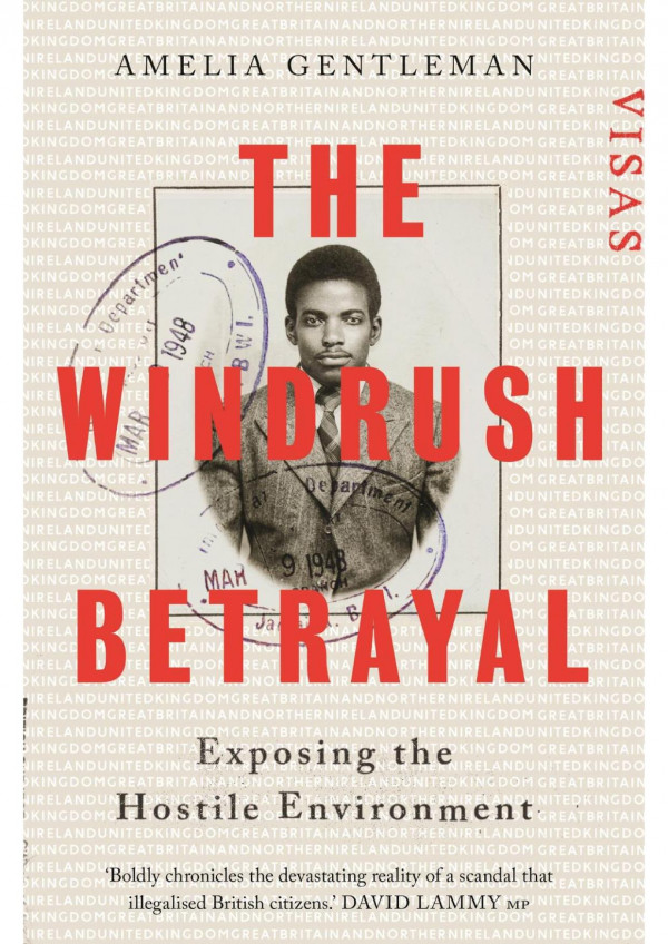 The Windrush Betrayal Amelia Gentleman
