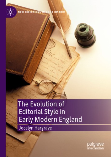 The Evolution Of Editorial Style In Early Modern England Jocelyn Hargrave